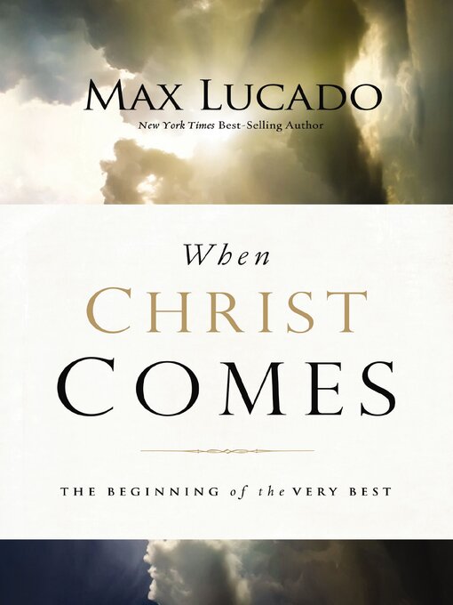 Title details for When Christ Comes by Max Lucado - Wait list